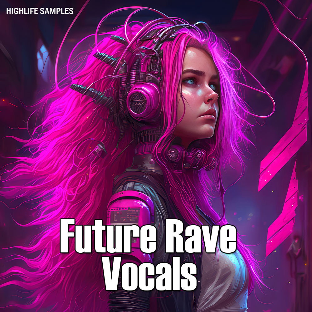 HighLife-Samples-Future-Rave-Vocals